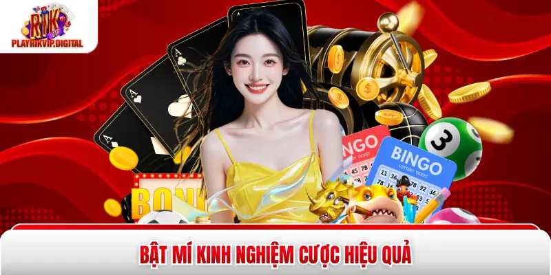 Bật mí kinh nghiệm cược hiệu quả