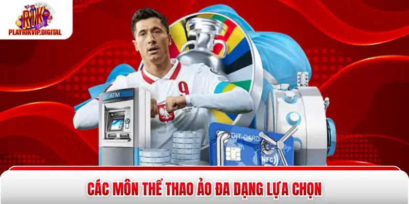Các môn thể thao ảo đa dạng lựa chọn