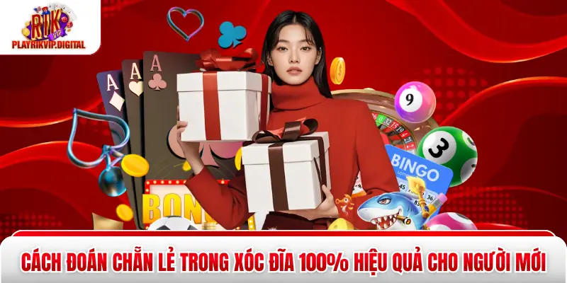 Cách Đoán Chẵn Lẻ Trong Xóc Đĩa 100% Hiệu Quả Cho Người Mới Cách Đoán Chẵn Lẻ Trong Xóc Đĩa 100% Hiệu Quả Cho Người Mới