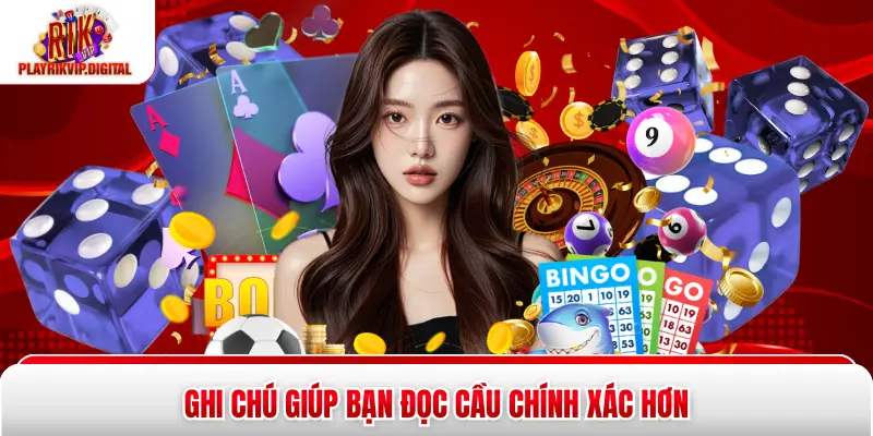 Các Loại Cầu Trong Tài Xỉu - 7 Dạng Dễ Gặp Tại Rikvip Ghi chú giúp bạn đọc cầu chính xác hơn
