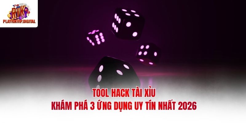 Tool Hack Tài Xỉu | Khám Phá 3 Ứng Dụng Uy Tín Nhất 2026 Tool Hack Tài Xỉu | Khám Phá 3 Ứng Dụng Uy Tín Nhất 2026